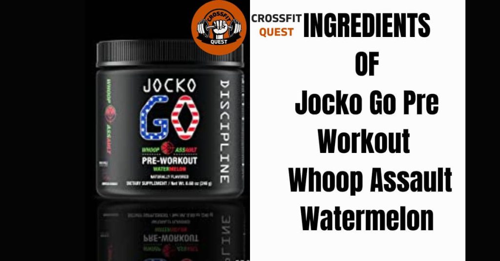 Ingredients of Jocko Go Pre Workout - Whoop Assault Watermelon